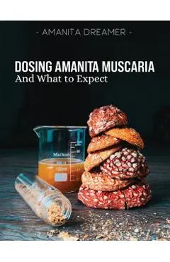 Dosing Amanita Muscaria: And What To Expect - Amanita Dreamer