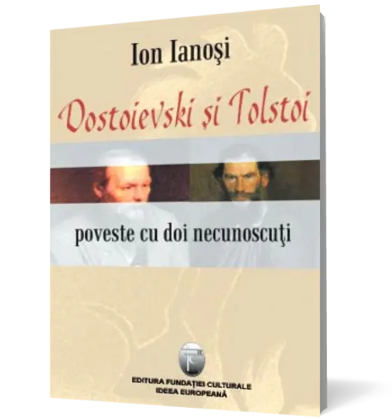 Dostoievski şi Tolstoi / Poveste cu doi necunoscuţi