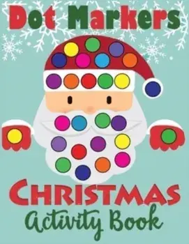 Dot Markers Christmas Activity Book: Fun Dot Art Dauber Coloring Book for Toddlers, Paperback/Blue Wave Press