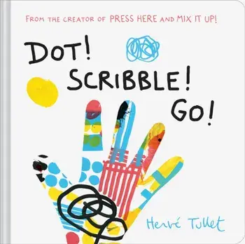 Dot! Scribble! Go!, Hardback/Herve Tullet