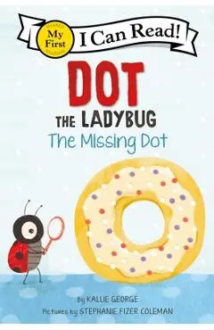 Dot the Ladybug: The Missing Dot - Kallie George
