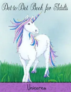 Dot to Dot Book for Adults: Unicorns: Extreme Connect the Dots, Paperback/Mindful Coloring Books