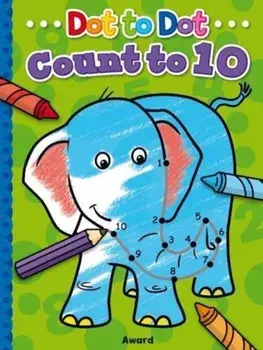 Dot to Dot: Count to 10/Angela Hewitt