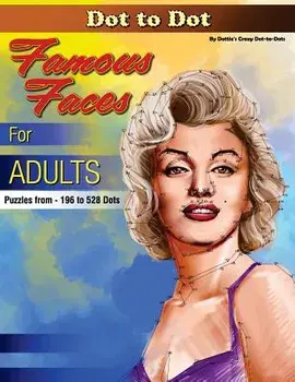 Dot-to-Dot Famous Faces for Adults: Puzzles from 196 to 528 dots, Paperback/Dottie's Crazy Dot-To-Dots