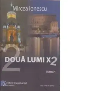 Doua lumi X2/Mircea Ionescu
