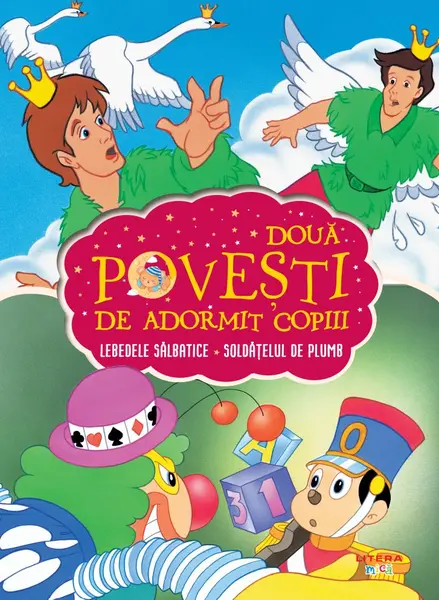 Doua povesti de adormit copiii. Lebedele salbatice. Soldatelul de plumb
