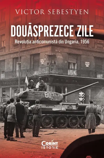 Douăsprezece zile. Revoluția anticomunistă din Ungaria, 1956