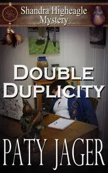 Double Duplicity: A Shandra Higheagle Mystery, Paperback/Paty Jager