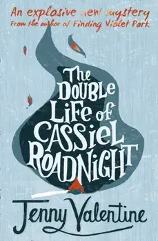 Double Life of Cassiel Roadnight, Paperback/Jenny Valentine