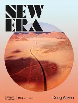 Doug Aitken: New Era, Hardcover/Rachel Kent