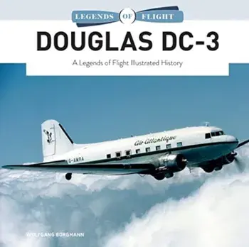 Douglas DC-3. A Legends of Flight Illustrated History, Hardback/Wolfgang Borgmann