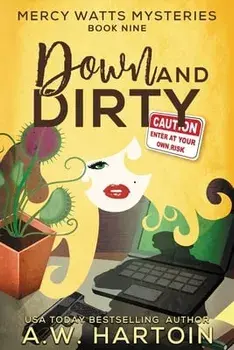 Down and Dirty, Paperback/A. W. Hartoin