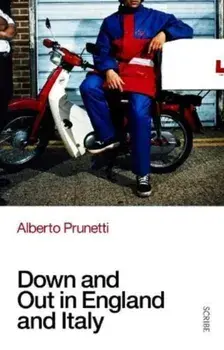 Down and Out in England and Italy, Paperback/Alberto Prunetti