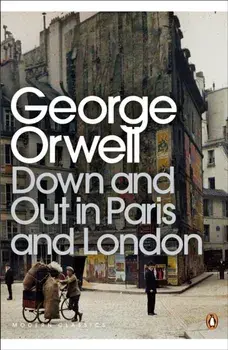 Down and Out in Paris and London, Paperback/George Orwell