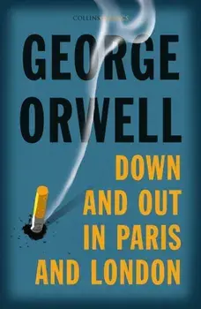 Down and Out in Paris and London, Paperback/George Orwell