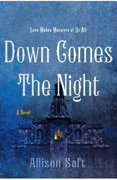 Down Comes the Night - Allison Saft