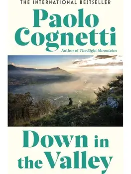 Down in the Valley, Paperback/Paolo Cognetti