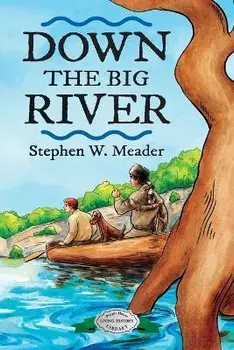 Down the Big River, Paperback/Stephen W. Meader