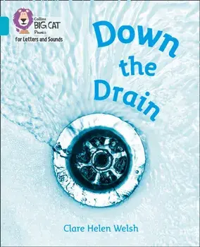Down the Drain. Band 07/Turquoise, Paperback/Clare Helen Welsh