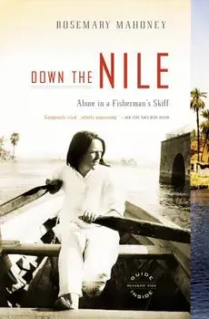 Down the Nile: Alone in a Fisherman's Skiff, Paperback/Rosemary Mahoney
