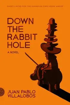 Down the Rabbit Hole, Paperback/Juan Pablo Villalobos