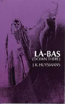 Down There (La-Bas), Paperback/Joris K. Huysmans