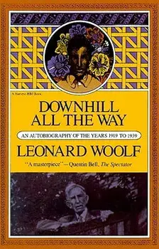 Downhill All the Way: An Autobiography of the Years 1919 to 1939, Paperback/Leonard Woolf