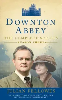 Downton Abbey: Series 3 Scripts (Official), Paperback/Julian Fellowes