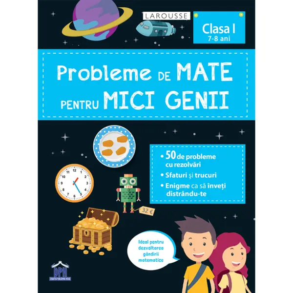 DPH Probleme de mate pentru mici genii - clasa I (7-8 ani)