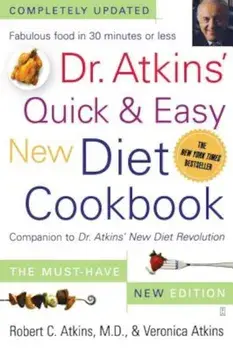 Dr. Atkins' Quick & Easy New Diet Cookbook: Companion to Dr. Atkins' New Diet Revolution, Paperback/Robert C. M. D. Atkins