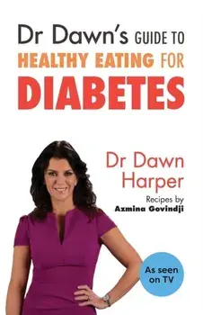 Dr Dawn's Guide to Healthy Eating for Diabetes, Paperback/Dawn Harper