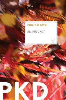 Dr. Futurity, Paperback/Philip K. Dick