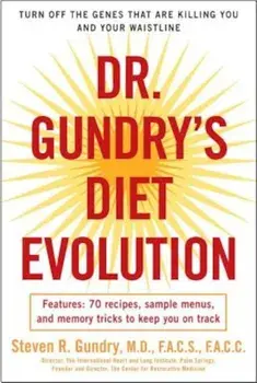 Dr. Gundry's Diet Evolution: Turn Off the Genes That Are Killing You and Your Waistline, Paperback/Steven R. Gundry