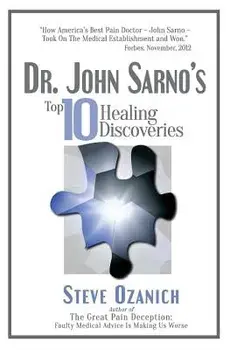 Dr. John Sarno's Top 10 Healing Discoveries, Paperback/Steven Ray Ozanich
