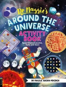 Dr Maggie’s Around the Universe Activity Book. Space-themed mazes, maths games and more, Paperback/Dr Maggie Aderin-Pocock