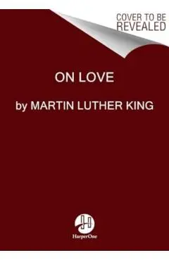 Dr. Martin Luther King Jr. on Love - Martin Luther King