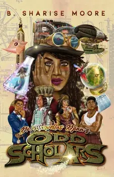 Dr. Marvellus Djinn's Odd Scholars, Paperback/B. Sharise Moore