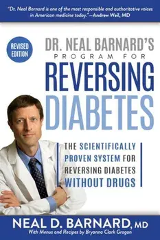 Dr. Neal Barnard's Program for Reversing Diabetes: The Scientifically Proven System for Reversing Diabetes Without Drugs, Paperback/Neal Barnard