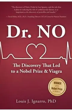 Dr. NO: The Discovery That Led to A Nobel Prize and Viagra - Louis J. Ignarro