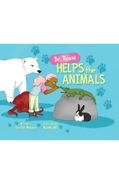 Dr. Rosie Helps the Animals - Welborn