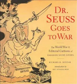Dr. Seuss Goes to War, Paperback/Richard H. Minear
