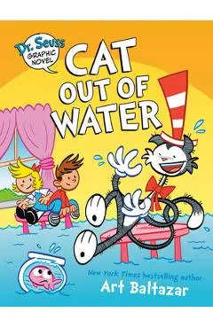 Dr. Seuss Graphic Novel: Cat Out of Water: A Cat in the Hat Story - Art Baltazar