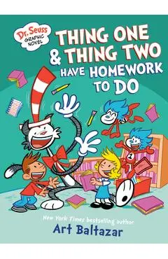 Dr. Seuss Graphic Novel: Thing One and Thing Two Have Homework to Do: A Cat in the Hat Story - Art Baltazar