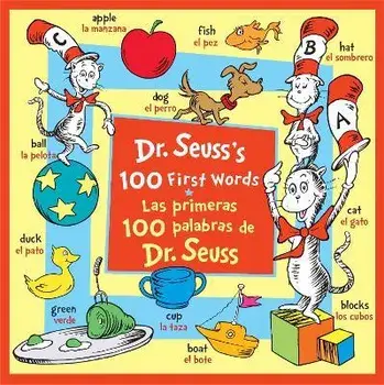 Dr. Seuss's 100 First Words/Las Primeras 100 Palabras de Dr. Seuss (Bilingual Edition), Board Books/Dr Seuss