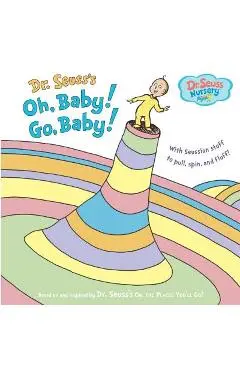 Dr. Seuss's Oh, Baby! Go, Baby! - Dr Seuss
