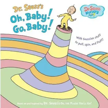 Dr. Seuss's Oh, Baby! Go, Baby!, Hardcover/Seuss