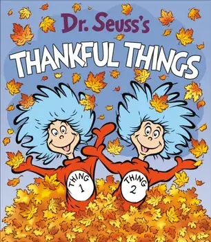 Dr. Seuss's Thankful Things, Board book/***