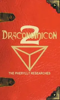 Draconomicon 2 (The Pheryllt Researches): Leaves of Druidic Wisdom from The Book of Pheryllt, Hardcover/Joshua Free