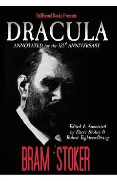 Dracula Annotated for the 125th Anniversary - Bram Stoker