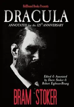 Dracula Annotated for the 125th Anniversary, Hardcover/Bram Stoker